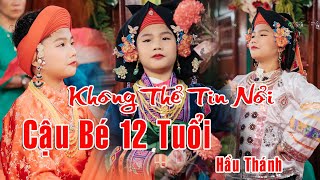 Không Thể Tin Nổi Cậu Bé 12 Tuổi Mà Hầu Được Như Thế. Minh Quang Hầu Tại Phủ Suối Thanh Hóa