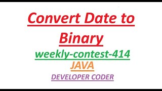 Convert Date to Binary | Leetcode weekly-contest-414