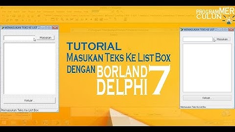 Tutorial - Masukan Teks Ke List Box Dengan Borland Delphi 7
