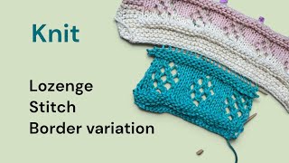Knit: Lozenge Stitch / Border Variation #knitting #knitted #knittutorial