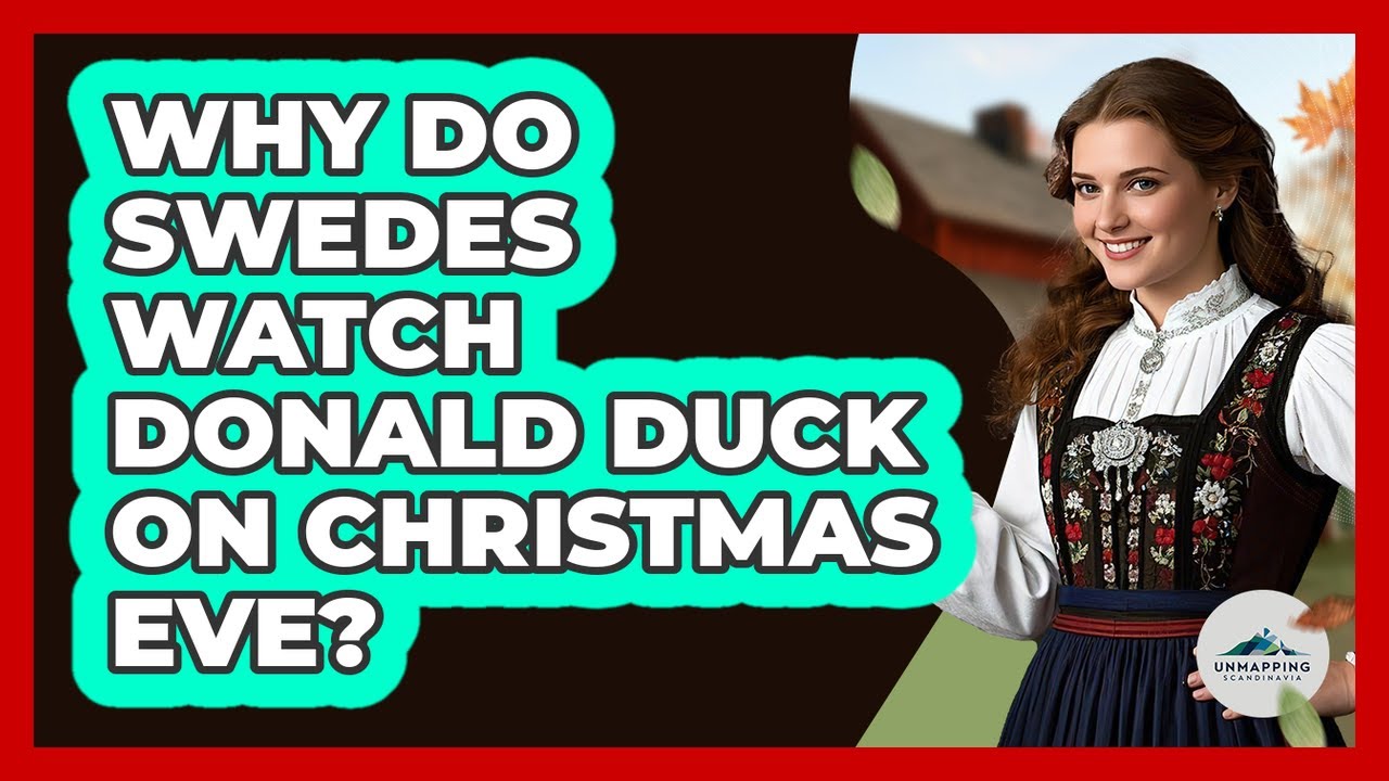 Why Do Swedes Watch Donald Duck On Christmas Eve?