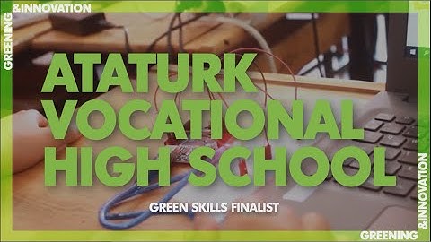 Green Skills Award Finalist 2021: Türkiye - Ataturk Vocational High School