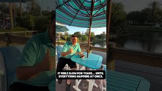 It Feels Slow For Years Until Everything Happens At Once.