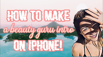 How To Make A Beauty Guru Intro On iPhone! | Easy Tutorial | editsbyleah