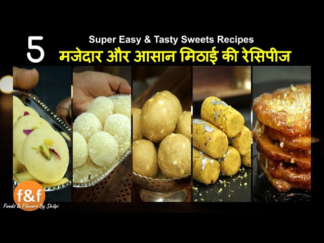5 Must Try Diwali Sweets Recipes | Deepawali Sweet Recipes | 5 दिवाली की मिठाई रेसिपीज | Foods and Flavors