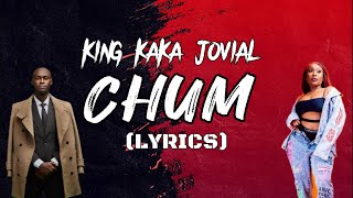 King Kaka Ft Jovial - Chum (Lyrics) #kingkaka #jovial