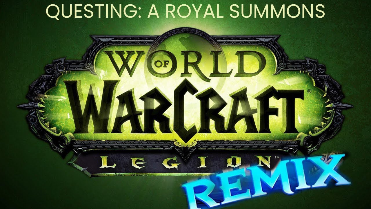 World of Warcraft: Legion Remix - Questing: A Royal Summons