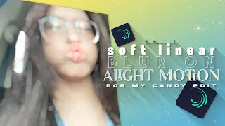ضبابية خطية ناعمة على برنامج alight motion (لتعديل الحلوى الخاص بي) | برنامج تعليمي على برنامج al... screenshot 3