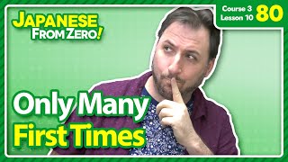 Only Many First Times | Japanese From Zero! Video 80