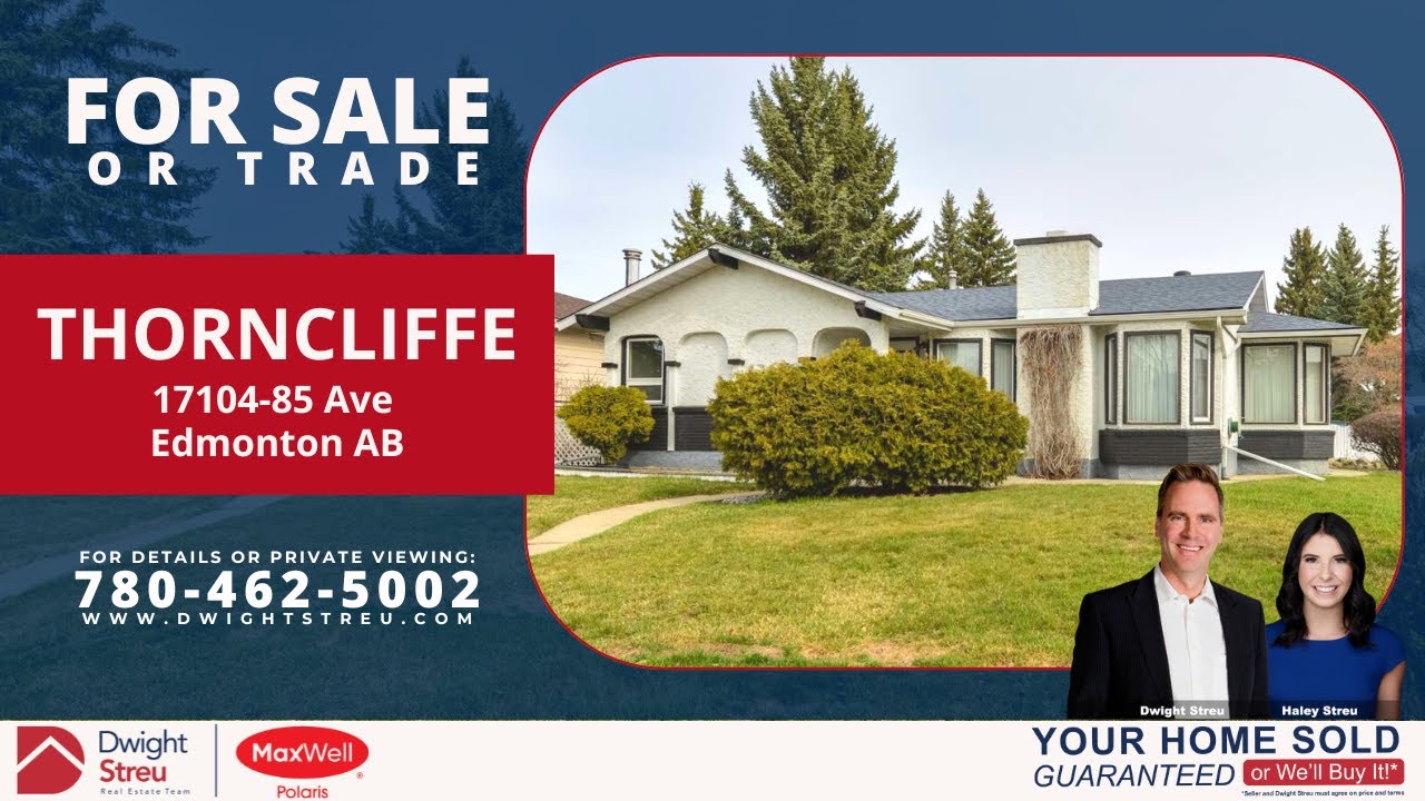 {SOLD} FOR SALE or TRADE 17104 85 Ave NW, Edmonton AB THORNCLIFFE