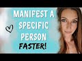 Manifest A Specific Person Fast! Get Your Ex Back & Attract Love - Law of Attraction