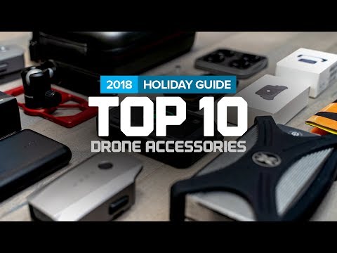 2018 Holiday Guide - Top 10 Drone Accessories + Giveaway