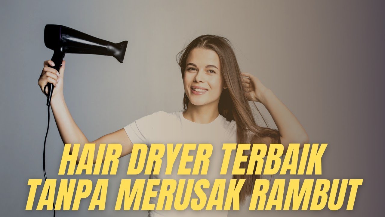 10 Rekomendasi Hair Dryer 2022 Murah Tanpa Merusak Rambut YouTube
