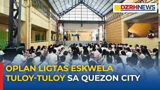 Oplan ligtas eskwela tuloy-tuloy sa Quezon City
