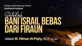 [LIVE] Setelah Bani Israil Lepas Dari Firaun - Ustadz M. Hilman Al-Fiqhy, M.A. حفظه الله