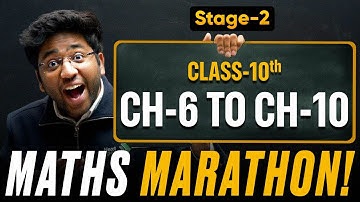 Class 10th Maths Maha Marathon - CH-6 TO CH-10 🔥 | STAGE-2 | Shobhit Nirwan