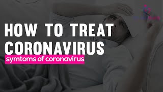 Symptoms of Coronavirus & Treatment at Home | What to do if you have symptoms | How to treat at home screenshot 4