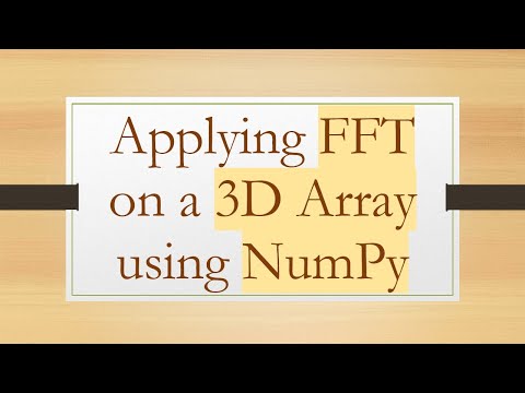 Applying FFT on a 3D Array using NumPy