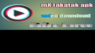 Mx takatak Apk ki video download kaise kar sakte hain (Sachin Rockstar lad) screenshot 5