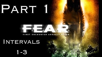 F.E.A.R. Part 1 (Intervals 1-3) First Playthrough