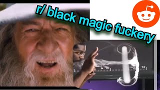Reality Is SHATTERED! | r/blackmagicfuckery