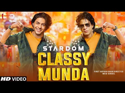 Stardom Song : Classy Munda | Aryan Khan | Shahrukh Khan | Aryan Khan Movie | dunki Trailer | Songs