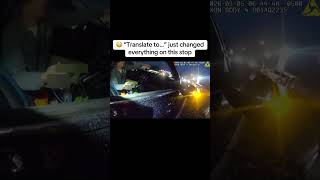 😳 “Translate to…” just changed everything on this stop #policeTech #bodycam