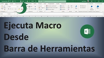 Macros Excel – VBA 24.- Ejecutar Macro desde Barra Herramientas
