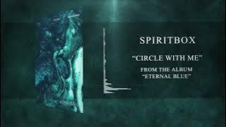 Spiritbox - Circle With Me