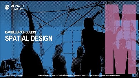 Bachelor of Design. Spatial Design. Open Day 2020 | Study Monash University