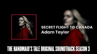 Secret Flight to Canada | The Handmaid's Tale S03 Original Soundtrack by Adam Taylor