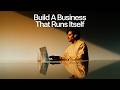 Build a Business that Runs Without You | @gui_dot_dog