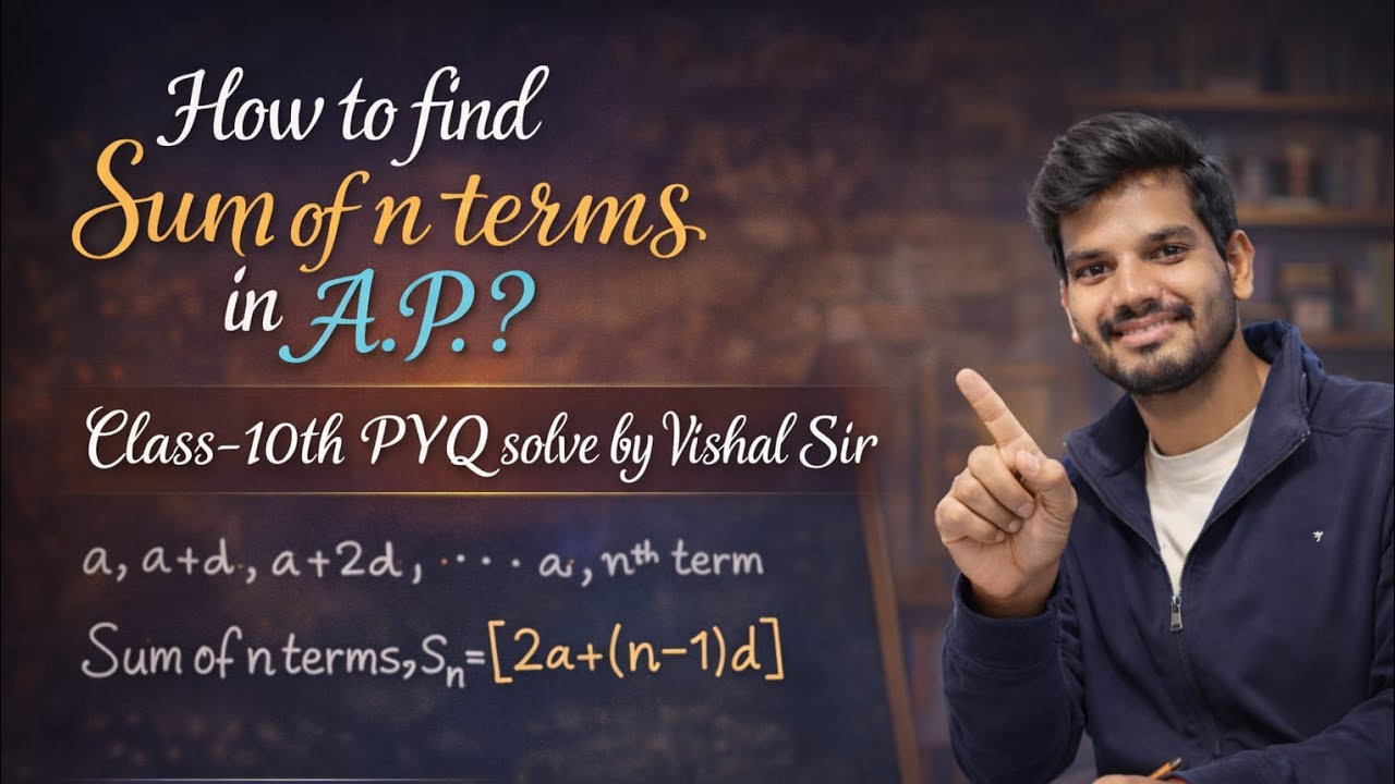 Class 10 Maths 🔢 Sum of n Terms of AP | PYQ Solved 💯 by Vishal Sir 🚀📐