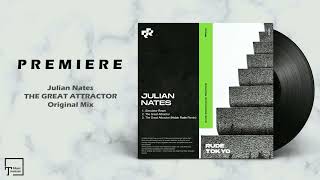 PREMIERE: Julian Nates - The Great Attractor (Original Mix) [RUDE RESONANCE]