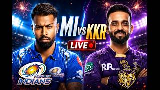 🔴 LIVE | MI vs KKR LIVE 🔴 IPL 2026 | Mumbai Indians vs Kolkata Knight Riders Live Match Today
