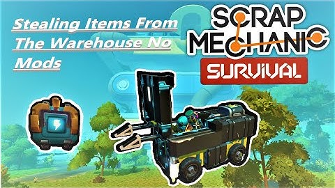 Getting EVERYTHING You Want From The Warehouse, No Mods Needed - Scrap Mechanic Survival