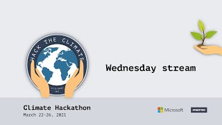 Climate hackathon - Wednesday stream