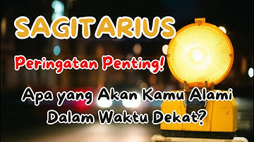 SAGITARIUS 😲 PERINGATAN PENTING❗ APA YANG AKAN KAMU ALAMI DALAM WAKTU DEKAT❓