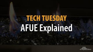 Tech Tuesday: What is AFUE? - eFireplaceStore