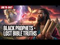 LIVE: Black Prophets vs. Whitewashed Narratives in the Bible