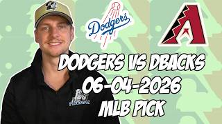 Los Angeles Dodgers vs Arizona Diamondbacks 6/4/26 MLB Pick & Prediction | MLB Betting Tips