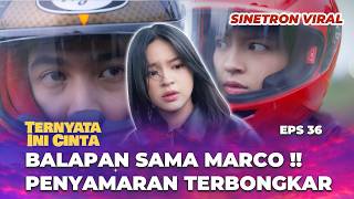 TERNYATA INI CINTA EPS 36: MARCO AKHIRNYA TAU SIAPA LUNA - Eca Aura, Ari Irham
