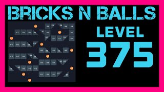 Bricks N Balls Level 375                No Power-Ups