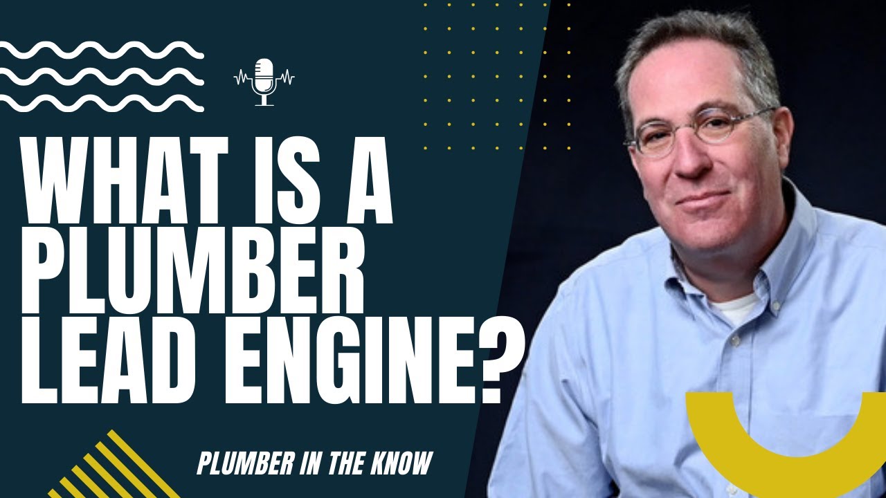 Plumber marketing overview: what is plumber lead engine?