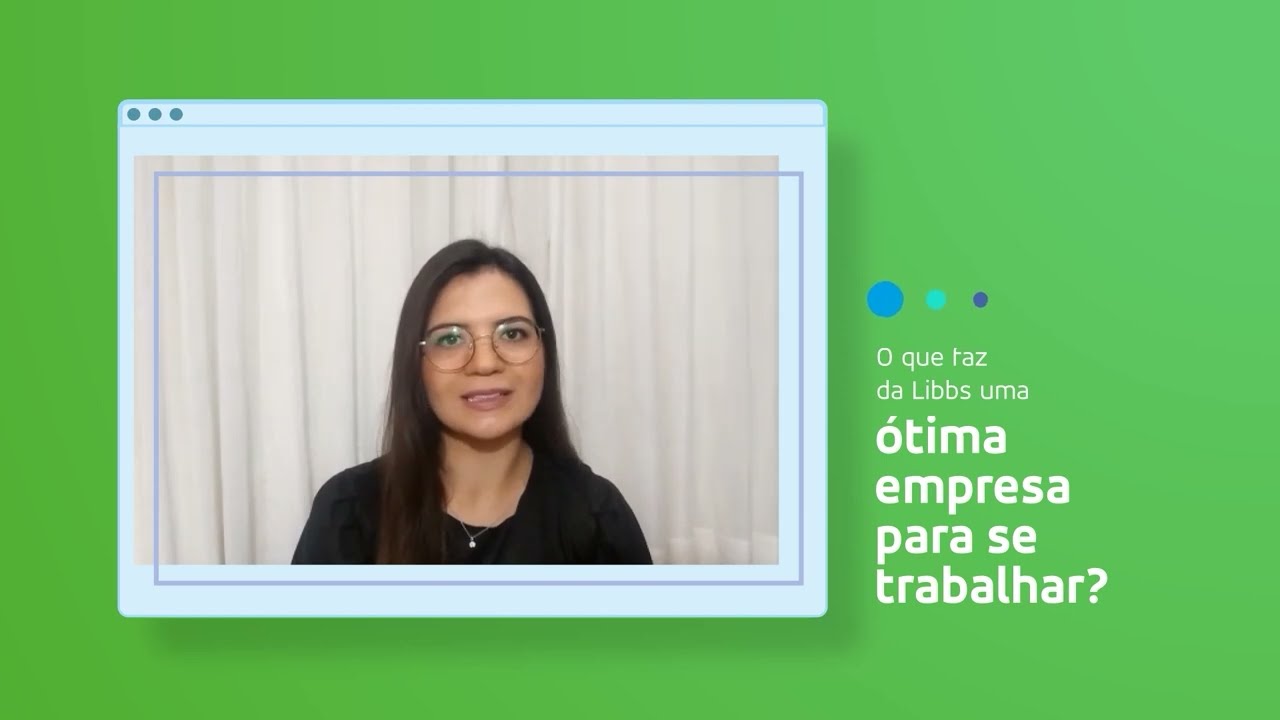 O que faz da Libbs uma ótima empresa para trabalhar?