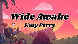 Wide Awake (Lyrics ) by Katy Perry