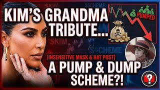 Is Kim About To Use Her Grandmas Death As Another Pump & Dump Scheme?o