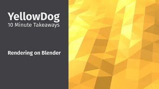 Rendering on Blender with YellowDog