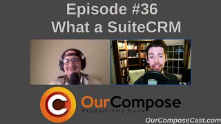 Suitecrm Introductory Discussion - How It Works, Why To Use It, What It Can Do, And More