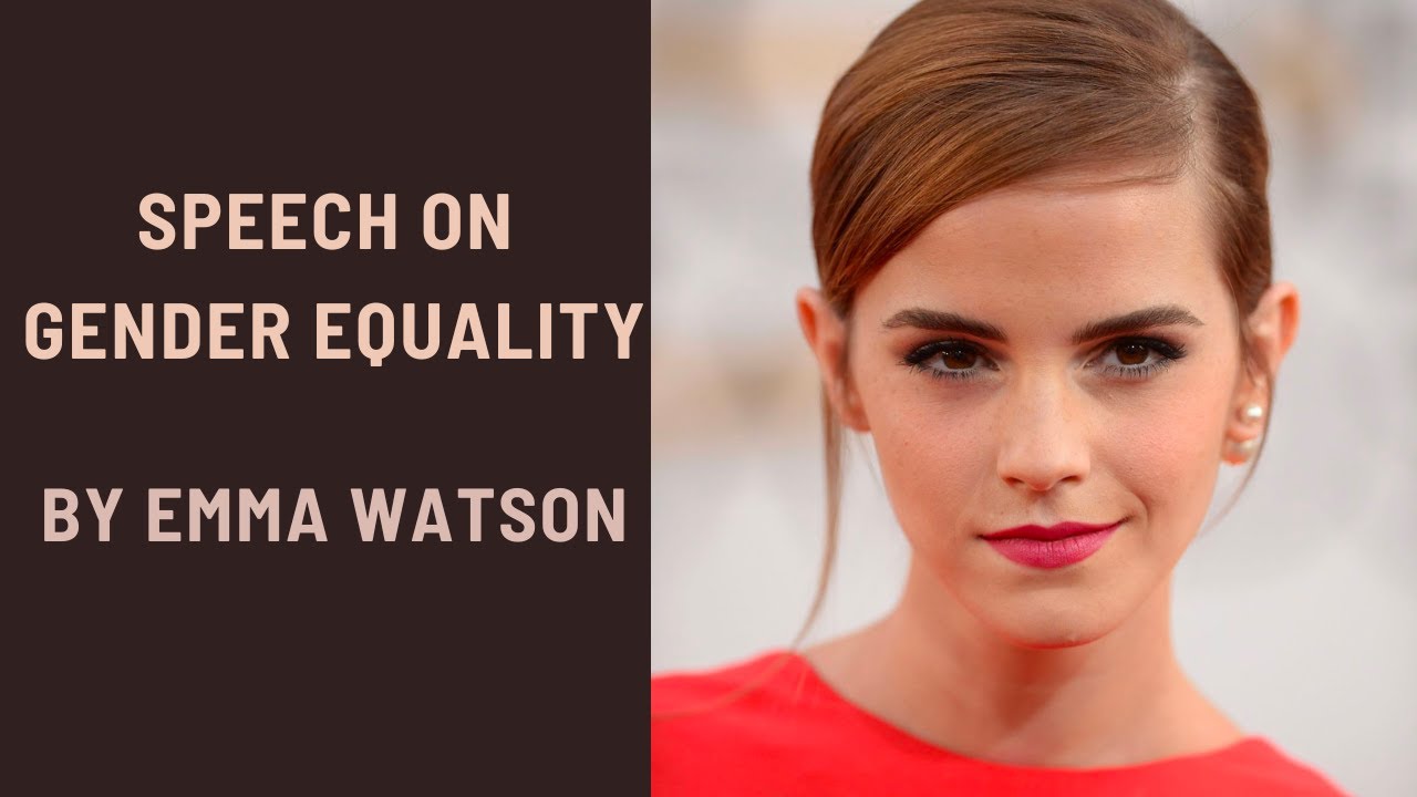 GENDER EQUALITY - Emma Watson's speech (UN Ambassador) - YouTube